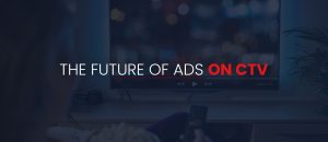 The-Future-of-Ads-on-CTV